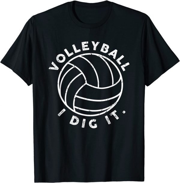 Volleyball I Dig It 2022 Shirt