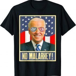Vote Joe Biden 2022 to Bye Don and For No Malarkey Limited Shirt