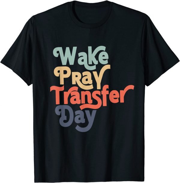 Wake Pray Transfer Day 2022 Shirt