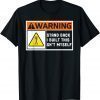 Warning Stand Back I Built This Shit Myself Classic Shirt