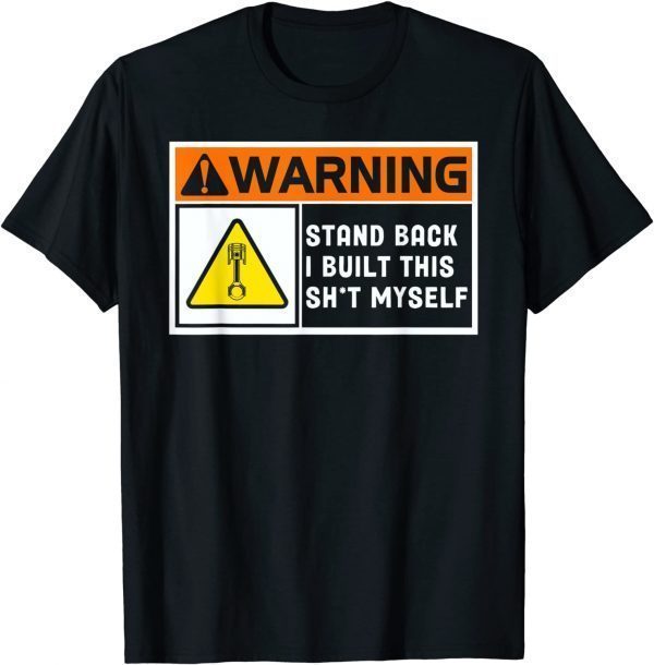 Warning Stand Back I Built This Shit Myself Classic Shirt