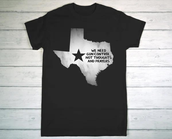 We Need Gun Control Now, Uvalde Texas Strong 2022 Shirt