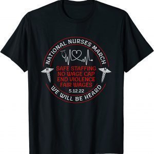 We Will Be Heard National Nurses March May 12 2022 Classic Shirt