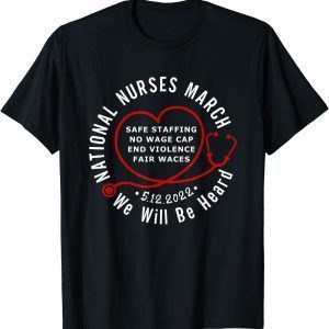 We Will Be Heard National Nurses March-May 2022 Shirt