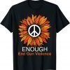 Wear Orange Peace Sunflower Enough End Gun Violence 2022 Shirt