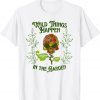Wild Things Happen in the Garden Cute Skull Flower T-Shirt