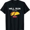 Will Run for Tacos Mexican Food 2022 Shirt