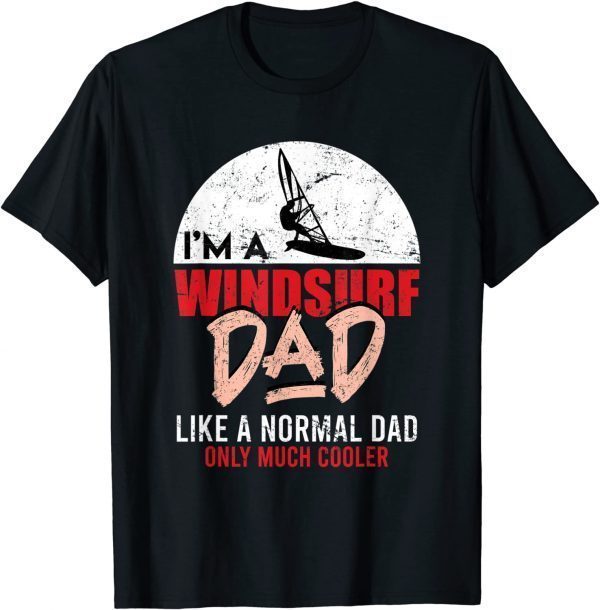 Windsurf Dad Father's Day Surfer Windsurfing 2022 Shirt