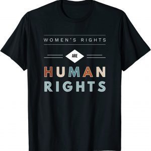 Womens Rights are Human Rights Feminism March Retro Graphics 2022 Shirt