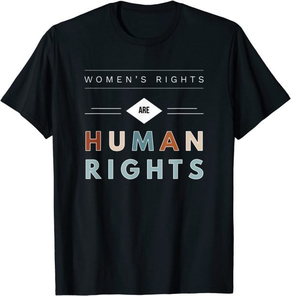 Womens Rights are Human Rights Feminism March Retro Graphics 2022 Shirt