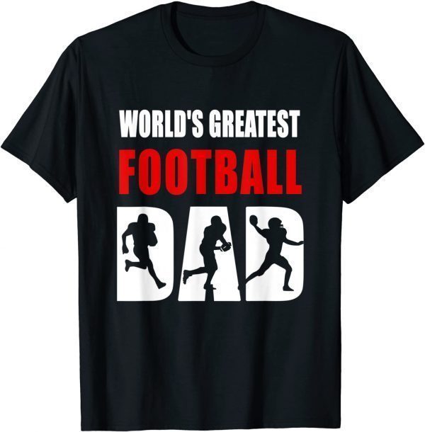 World's Greatest Football Dad 2022 Shirt