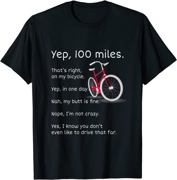 Yep I Rode 100 Miles Sarcastic Cyclist Cycling Ride 2022 Shirt