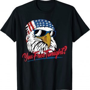 You Free Tonight Bald Eagle American Flag Happy 4th Of July Classic Shirt