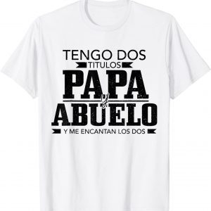 engo Dos Titulos Papa y Abuelo Spanish Father's Day T-Shirt