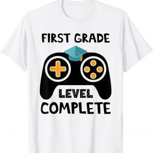 first grade level complete 2022 last day end of school 2022 Shirt
