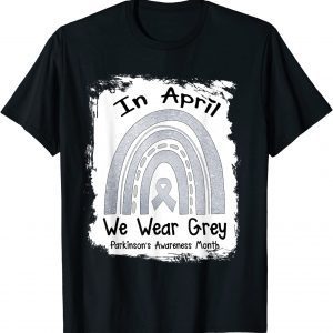 in April we wear gray Parkinson Awareness day Rainbow T-Shirt