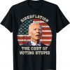 4th Of July Bidenflation The Cost Of Voting Stupid Biden 2022 Shirt
