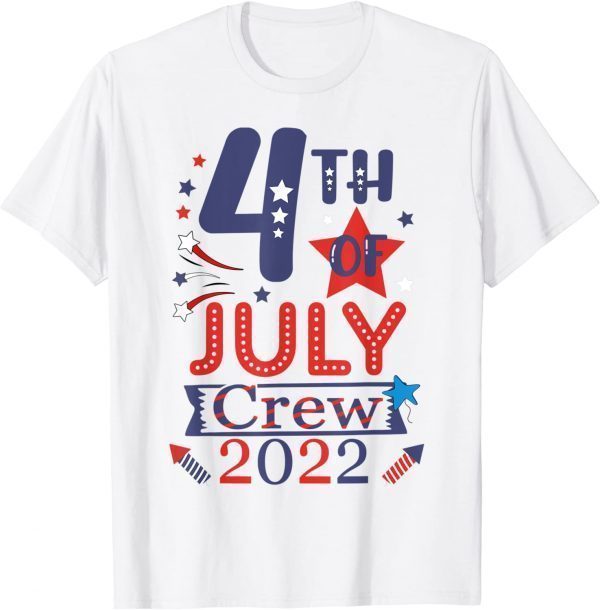 4th Of July Crew 2022 Limited Shirt