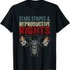4th Of July Stars Stripes And Reproductive Rights Feminist 2022 Shirt
