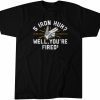 5-Iron, Huh? Well, You're Fired 2022 Shirt