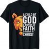 A Child Of God A Woman Of Faith Warrior Of Christ Christian 2022 Shirt