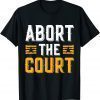 Abort The Court 4th of July Reproductive Rights T-Shirt