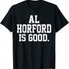 Al Horford Is Good 2022 Shirt