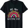 All Are Welcome Here Teacher First Day Of School Classic Shirt