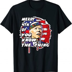 Anti Biden Dazed Tee Mary 4th Of You Know The Thing 2022 Shirt