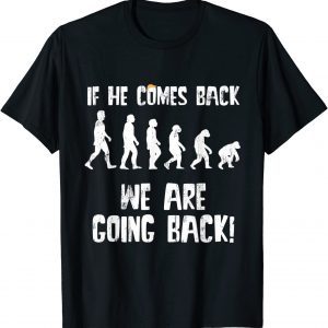 Anti Trump - We Are Going Back Evolution 2022 Shirt