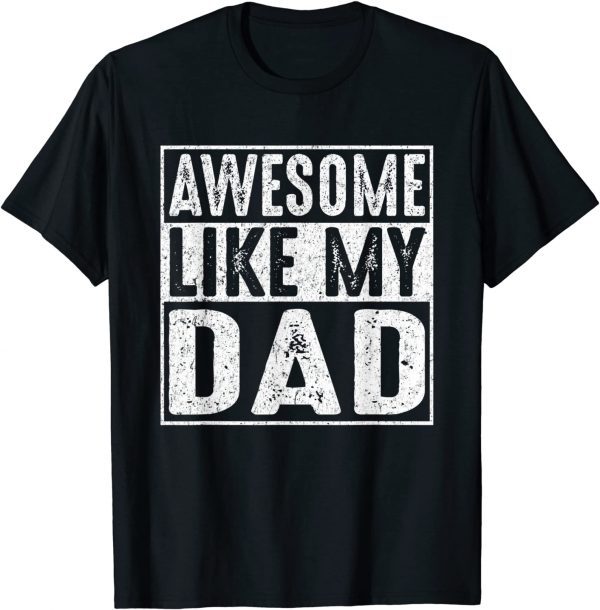 Awesome Like My Dad T-Shirt