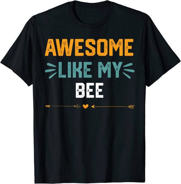 Awesome Like My bee Parents' Day Classic Shirt