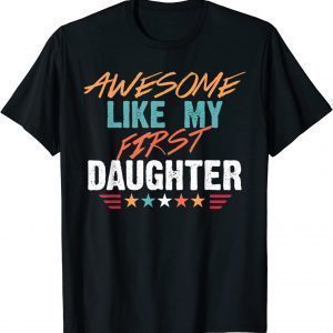 Awesome Like My first Daughter 2022 Shirt