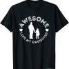 Awesome like my daughter dad father's day 2022 Shirt