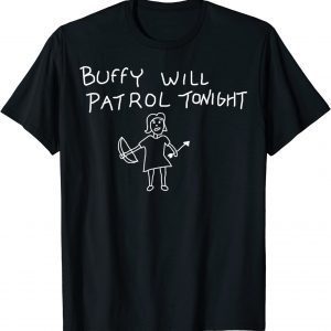 BUFFY WILL PATROLS TONIGHT ON BLACK Classic Shirt