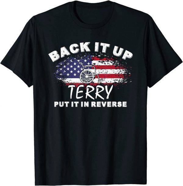 Back It Up Terry Put It In Reverse 4th Of July Fireworks Classic Shirt