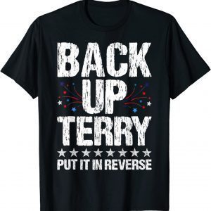 Back It up Terry Put It in Reverse 4th of July Independence 2022 Shirt