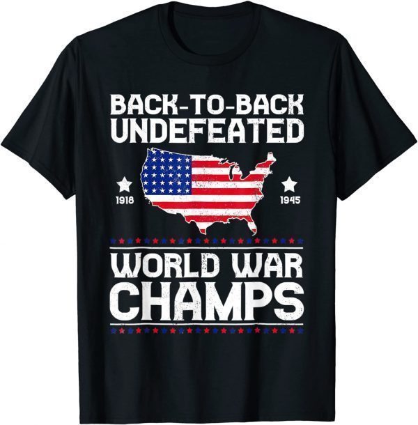 Back To Back Undefeated World War Champs 4th Of July 2022 Shirt