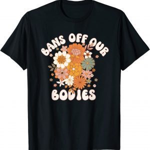 Bans Off Our Bodies 2022 Shirt