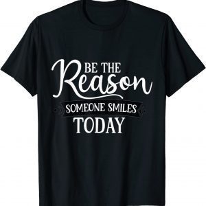 Be The Reason Someone Smiles Today Sunflower Inspirational Classic Shirt