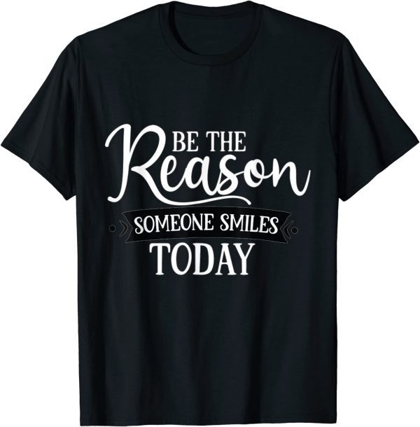 Be The Reason Someone Smiles Today Sunflower Inspirational Classic Shirt