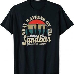 Beach Vacation What Happens On The Sandbar Stays On The Sand 2022 Shirt