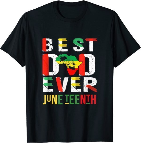Best Dad Ever Juneteenth June 19, 1865 Limited Shirt