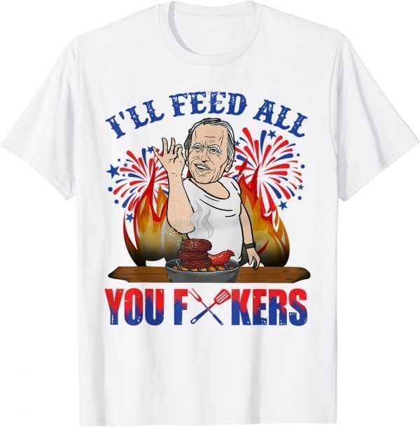 Biden Bbq I'Ll Feed You All 4th Of July 2022 Shirt