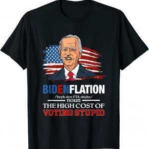 Biden BidenflationThe High Cost Of Voting Stupid 4th Of July T-Shirt