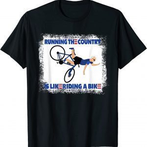 Biden Bike Bicycle Running the country is like riding a bike Meme 2022 Shirt