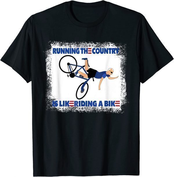 Biden Bike Bicycle Running the country is like riding a bike Meme 2022 Shirt