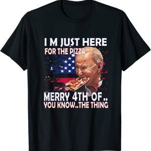 Biden Confused Merry Happy 4th Of July I'm here just for pizza 2022 Shirt