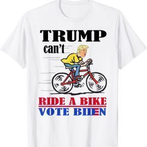 Biden Falls Off Bike Trump Can't Ride A Bike Vote Biden 2022 Shirt