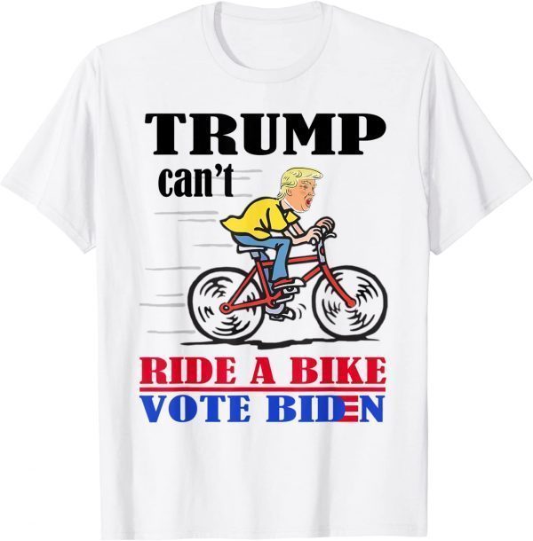 Biden Falls Off Bike Trump Can't Ride A Bike Vote Biden 2022 Shirt